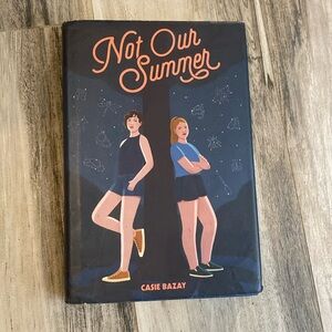 Not Our Summer by Casie Bazay